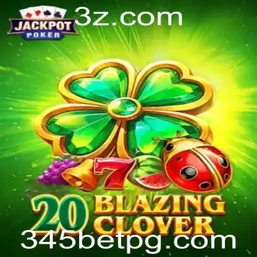Explorando o Mundo de 20BlazingClover: Como Jogar e Ganhar com 345bet win